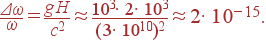 \frac{\Delta\omega}{\omega}=\frac{gH}{c^2}\approx \frac{10^3\cdot 2\cdot 10^3}{(3\cdot 10^{10})^2}\approx 2\cdot 10^{-15} .